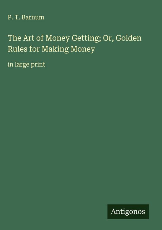 Produktbild: The Art of Money Getting; Or, Golden Rules for Making Money