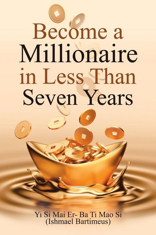 Produktbild: Become a Millionaire in Less Than Seven Years