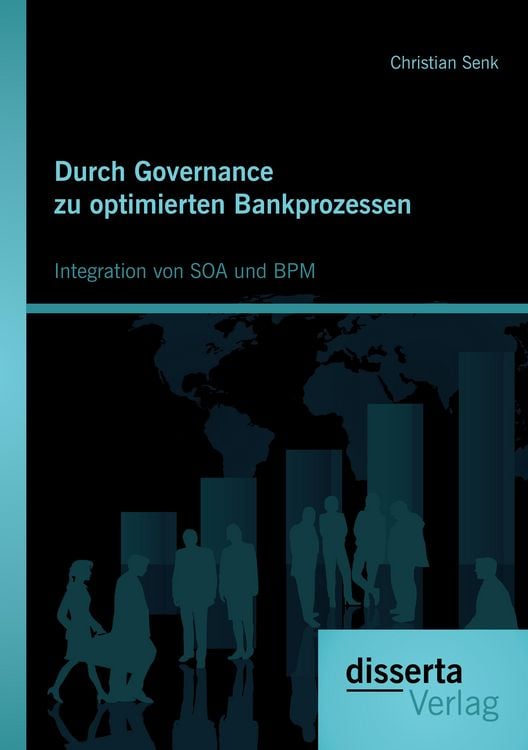Produktbild: Durch Governance zu optimierten Bankprozessen: Integration von SOA und BPM