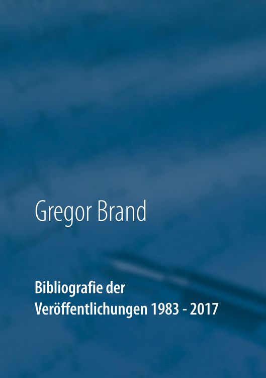 Produktbild: Bibliografie der Ver&ouml;ffentlichungen 1983 - 2017