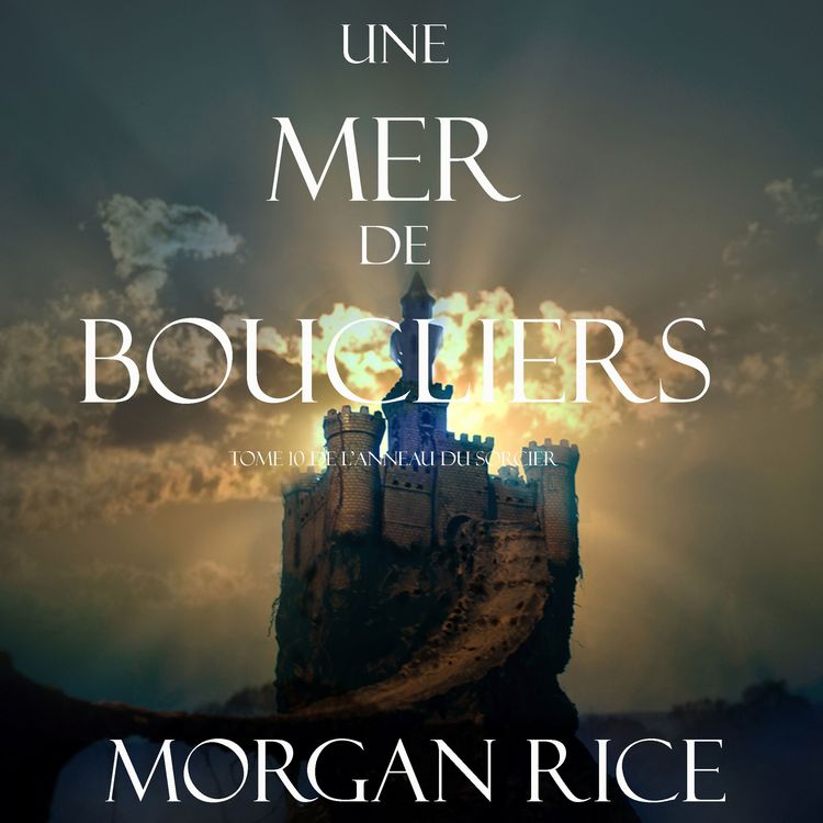 Produktbild: Une Mer De Boucliers (Tome 10 de L'anneau du Sorcier)