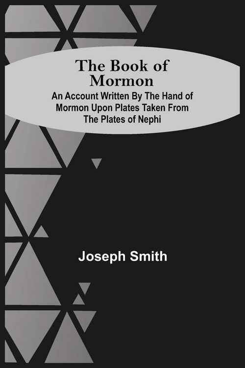 Produktbild: The Book Of Mormon; An Account Written By The Hand Of Mormon Upon Plates Taken From The Plates Of Nephi