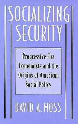 Produktbild: Moss, D: Socializing Security - Progressive-Era Economists &