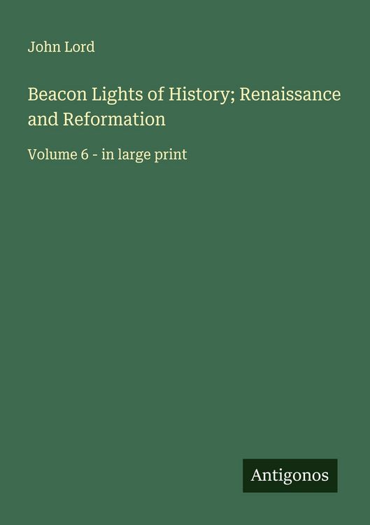 Produktbild: Beacon Lights of History; Renaissance and Reformation