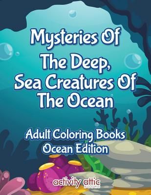 Produktbild: Mysteries Of The Deep, Sea Creatures Of The Ocean Adult Coloring Books Ocean Edition