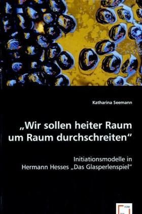 Produktbild: Seemann, K: "Wir sollen heiter Raum um Raum durchschreiten"