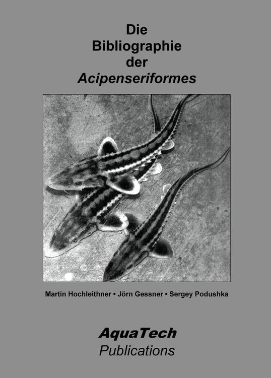 Produktbild: Die Bibliographie der Acipenseriformes