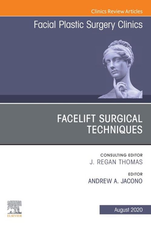 Produktbild: Facelift Surgical Techniques , An Issue of Facial Plastic Surgery Clinics of North America