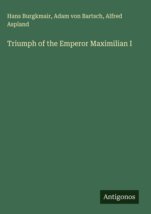 Produktbild: Triumph of the Emperor Maximilian I