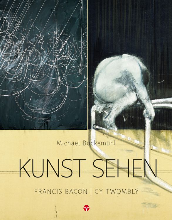 Produktbild: Kunst sehen - Francis Bacon / Cy Twombly