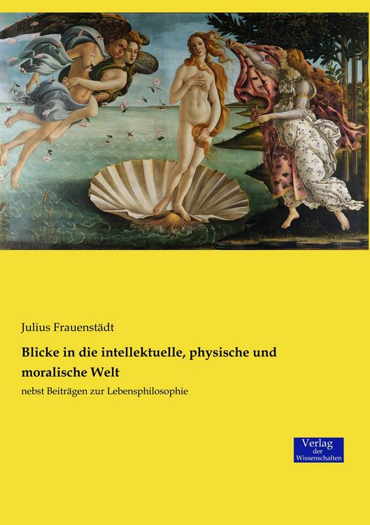 Produktbild: Blicke in die intellektuelle, physische und moralische Welt