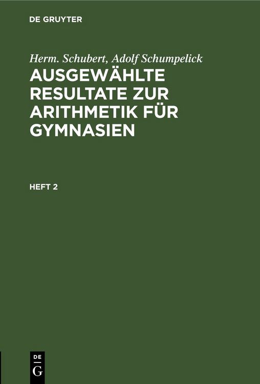 Produktbild: Ausgew&auml;hlte Resultate zur Arithmetik f&uuml;r Gymnasien. Heft 2