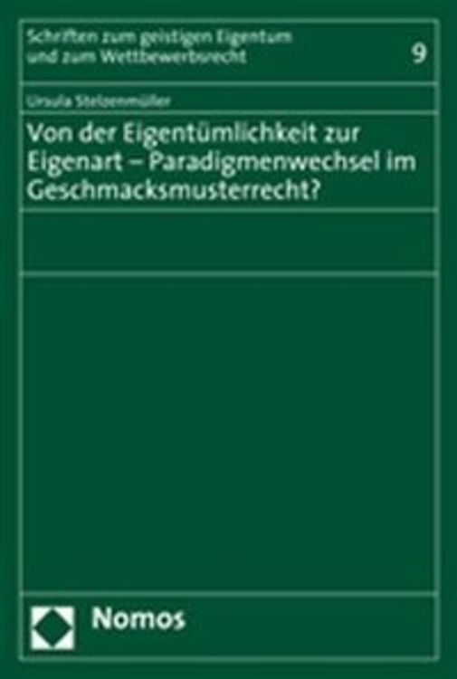 Produktbild: Von der Eigent&uuml;mlichkeit zur Eigenart - Paradigmenwechsel im Geschmacksmusterrecht?