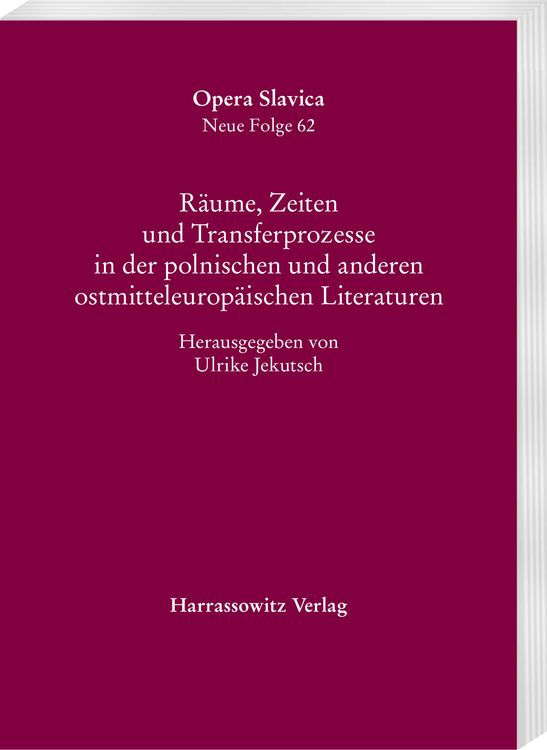Produktbild: R&auml;ume, Zeiten und Transferprozesse in der polnischen und anderen ostmitteleurop&auml;ischen Literaturen