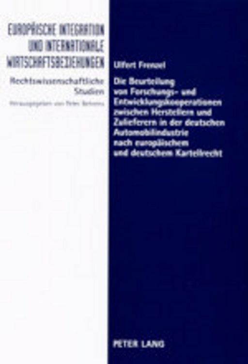Produktbild: Die Beurteilung von Forschungs- und Entwicklungskooperationen zwischen Herstellern und Zulieferern in der deutschen Automobilindustrie nach europ&auml;ischem und deutschem Kartellrecht