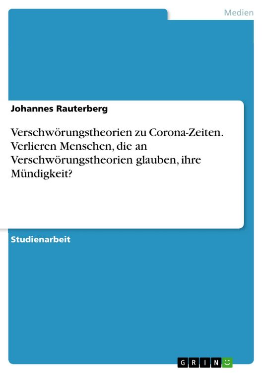 Produktbild: Verschw&ouml;rungstheorien zu Corona-Zeiten. Verlieren Menschen, die an Verschw&ouml;rungstheorien glauben, ihre M&uuml;ndigkeit?