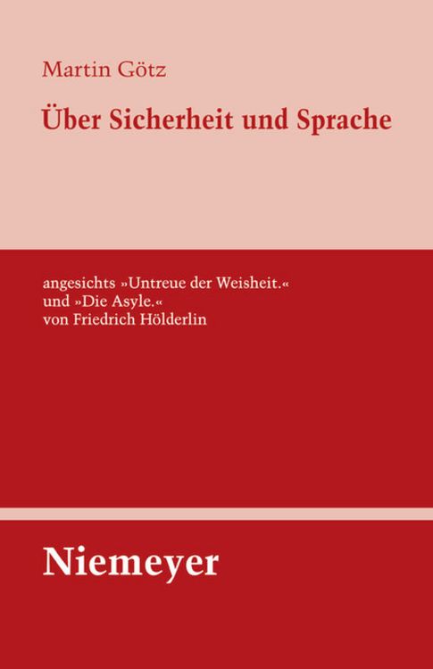 Produktbild: &Uuml;ber Sicherheit und Sprache angesichts &raquo;Untreue der Weisheit.&laquo; und &raquo;Die Asyle.&laquo; von Friedrich H&ouml;lderlin