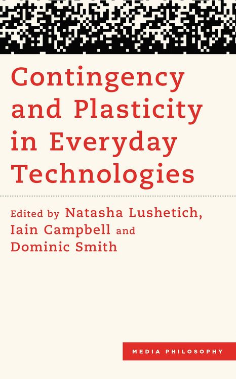 Produktbild: Contingency and Plasticity in Everyday Technologies