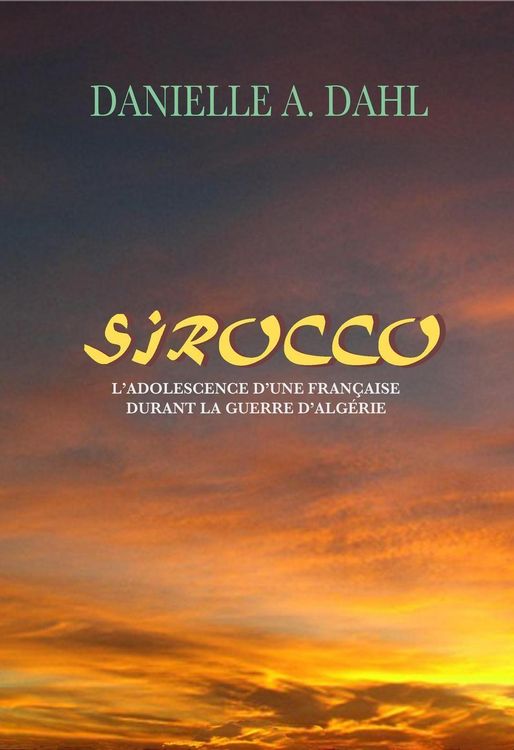 Produktbild: Sirocco, L'Adolescence D'Une Fran&ccedil;aise Durant La Guerre D'Alg&eacute;rie