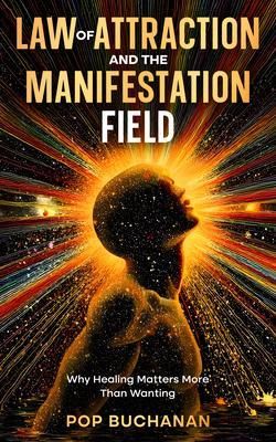 Produktbild: Law of Attraction and the Manifestation Field