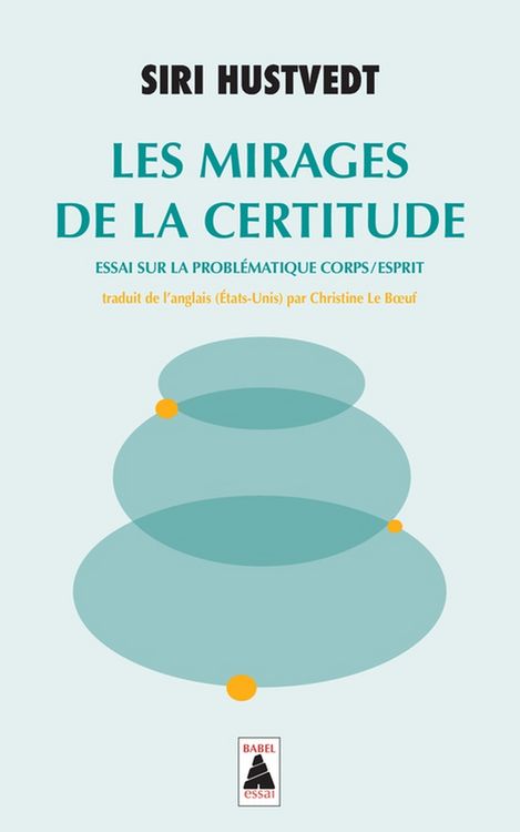 Produktbild: Les mirages de la certitude : essai sur la problématique corps-esprit