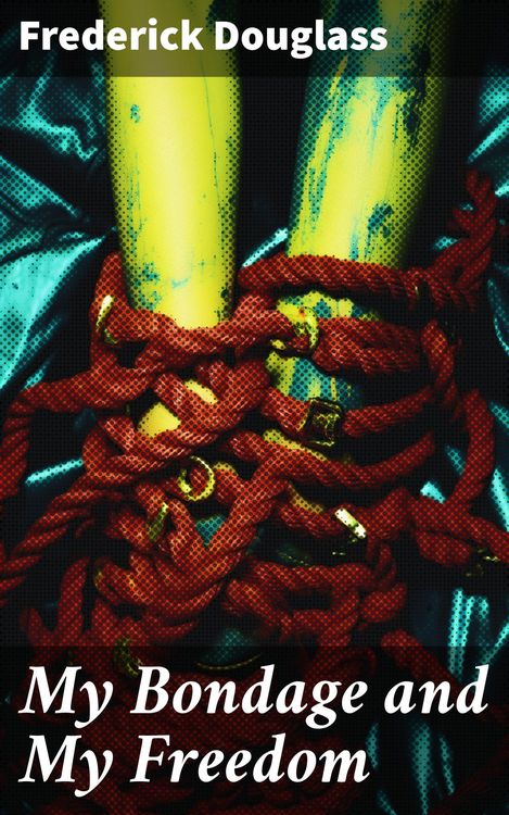 Produktbild: My Bondage and My Freedom