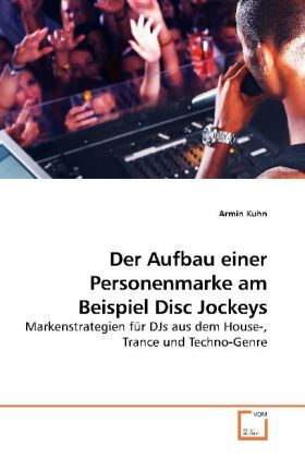 Produktbild: Kuhn, A: Der Aufbau einer Personenmarke am Beispiel Disc Joc