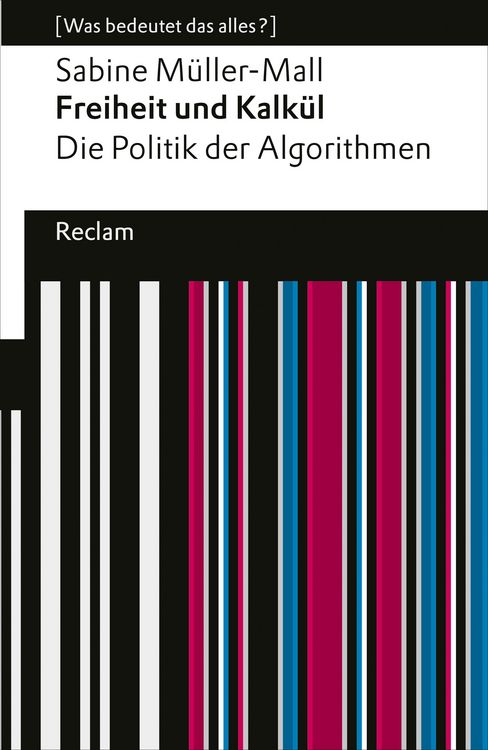 Produktbild: Freiheit und Kalk&uuml;l. Die Politik der Algorithmen