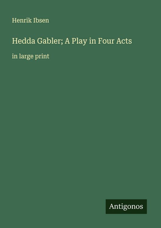 Produktbild: Hedda Gabler; A Play in Four Acts