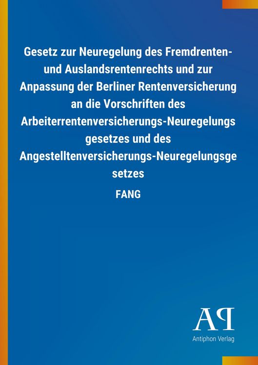Produktbild: Gesetz zur Neuregelung des Fremdrenten- und Auslandsrentenrechts und zur Anpassung der Berliner Rentenversicherung an die Vorschriften des Arbeiterrentenversicherungs-Neuregelungsgesetzes und des Angestelltenversicherungs-Neuregelungsgesetzes