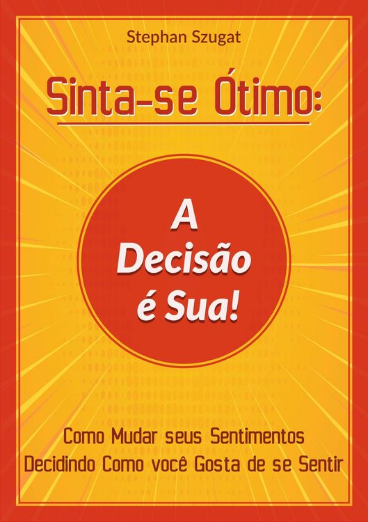 Produktbild: Sinta-se &Oacute;timo: A Decis&atilde;o &eacute; Sua!