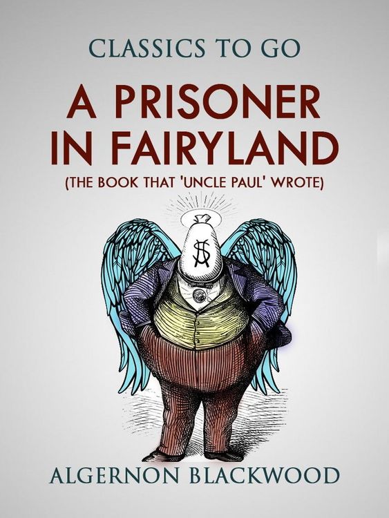 Produktbild: A Prisoner in Fairyland (The Book That 'Uncle Paul' Wrote)
