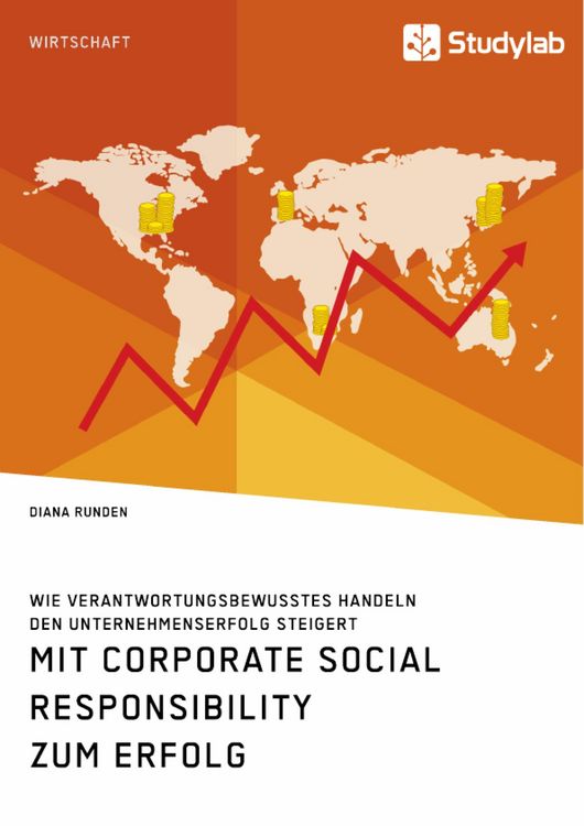 Produktbild: Mit Corporate Social Responsibility zum Erfolg. Wie verantwortungsbewusstes Handeln den Unternehmenserfolg steigert