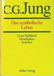 Produktbild: C.G.Jung, Gesammelte Werke. B&auml;nde 1-20 Hardcover / Band 18/1+2: Das symbolische Leben