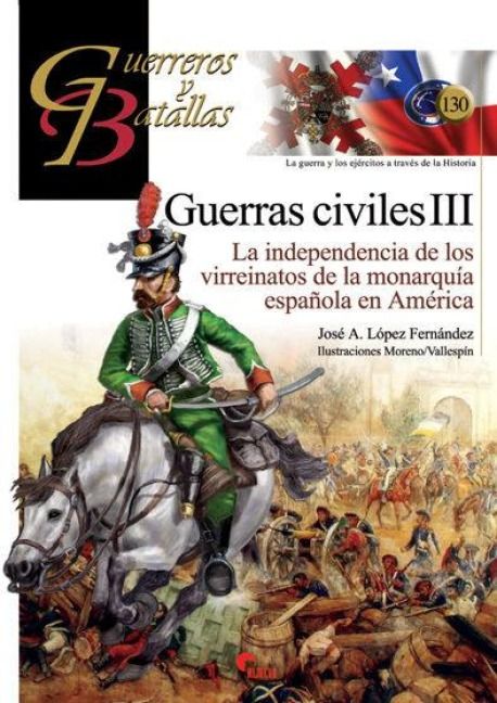 Produktbild: Guerras civiles III : la independencia de los virreinatos de la monarqu&iacute;a espa&ntilde;ola en Am&eacute;rica