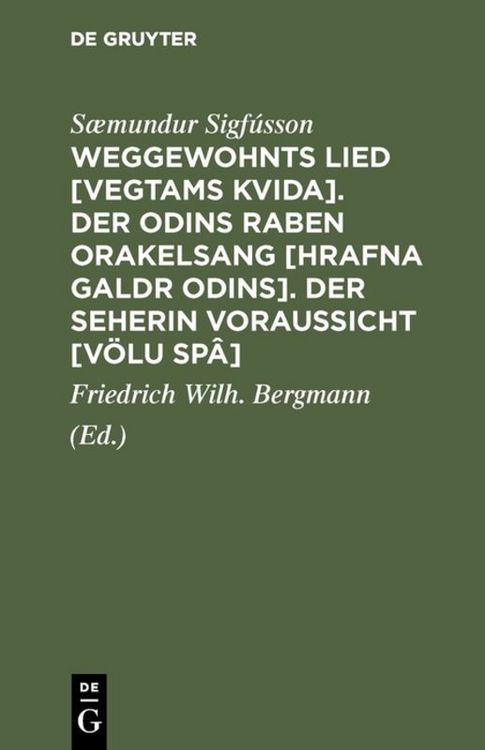 Produktbild: Weggewohnts Lied [Vegtams Kvida]. Der Odins Raben Orakelsang [Hrafna Galdr Odins]. Der Seherin Voraussicht [V&ouml;lu Sp&acirc;]