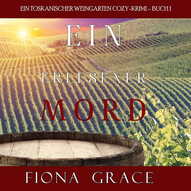 Produktbild: Ein erlesener Mord (Ein Toskanischer Weingarten Cozy-Krimi – Buch 1)