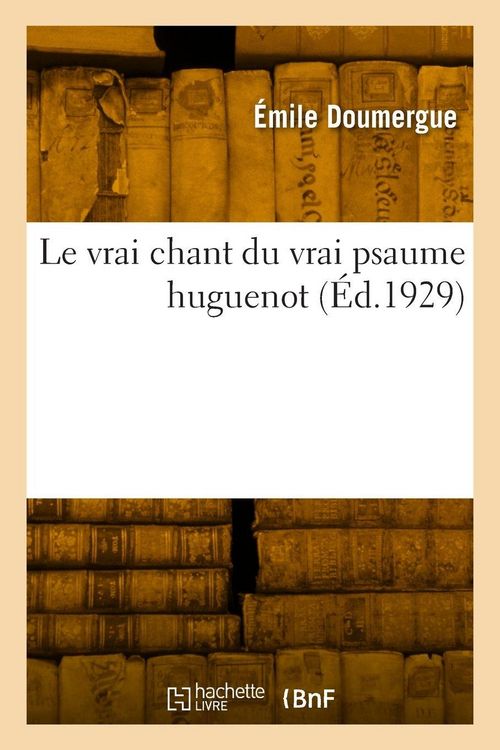 Produktbild: Le vrai chant du vrai psaume huguenot