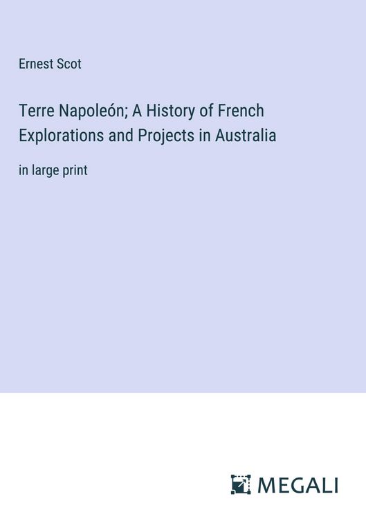 Produktbild: Terre Napole&oacute;n; A History of French Explorations and Projects in Australia