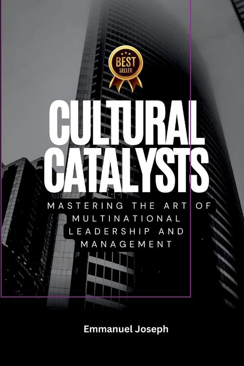 Produktbild: Cultural Catalysts, Mastering the Art of Multinational Leadership and Management