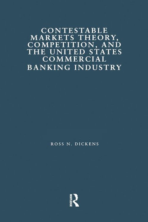Produktbild: Contestable Markets Theory, Competition, and the United States Commercial Banking Industry