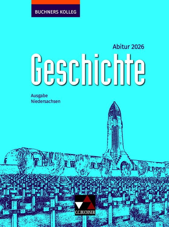 Produktbild: Buchners Kolleg Geschichte &ndash; Neue Ausgabe Niedersachsen / Buchners Kolleg Geschichte NI Abitur 2026