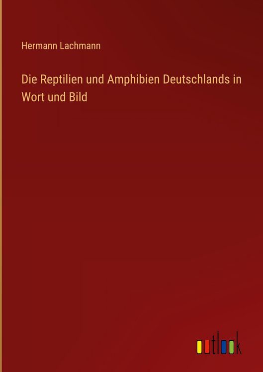 Produktbild: Die Reptilien und Amphibien Deutschlands in Wort und Bild