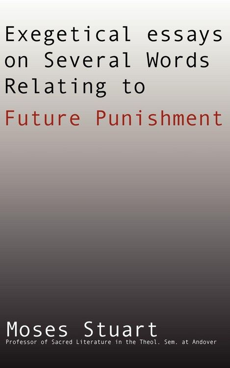 Produktbild: Exegetical Essays on Several Words Relating to Future Punishment