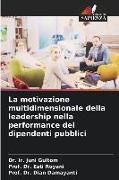 Produktbild: La motivazione multidimensionale della leadership nella performance dei dipendenti pubblici