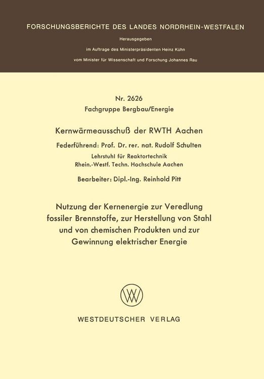 Produktbild: Nutzung der Kernenergie zur Veredlung fossiler Brennstoffe, zur Herstellung von Stahl und von chemischen Produkten und zur Gewinnung elektrischer Ener