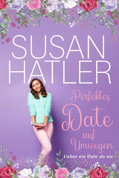 Produktbild: Perfektes Date auf Umwegen (Lieber ein Date als nie, #5)