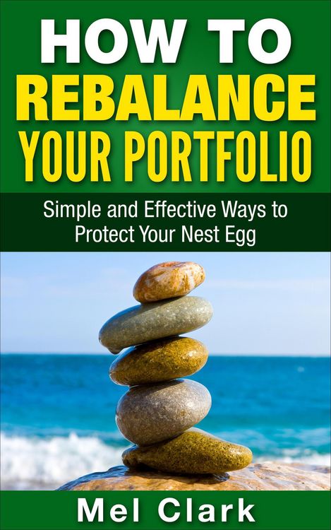 Produktbild: How to Rebalance Your Portfolio: Simple and Effective Ways to Protect Your Nest Egg (Thinking About Investing, #5)