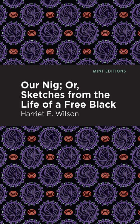 Produktbild: Our Nig; Or, Sketches from the Life of a Free Black