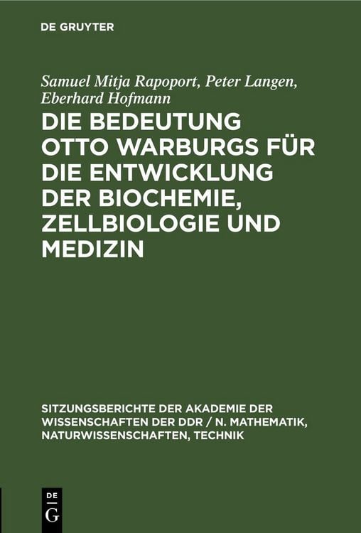 Produktbild: Die Bedeutung Otto Warburgs f&uuml;r die Entwicklung der Biochemie, Zellbiologie und Medizin